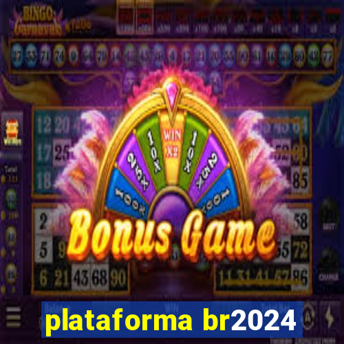 plataforma br2024